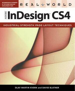 Real World Adobe InDesign CS4 by Olav Martin Kvern, David Blatner