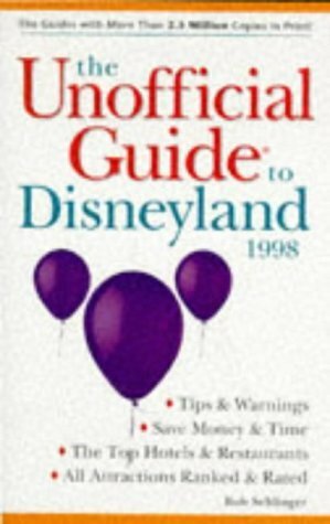 The Unofficial Guide to Disneyland 1998 by Bob Sehlinger