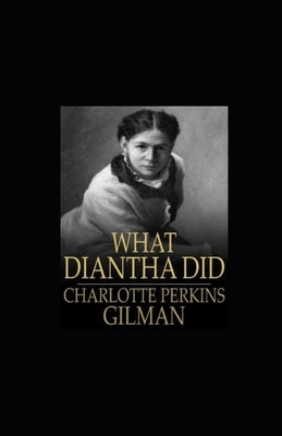 What Diantha Did illustrated by Charlotte Perkins Gilman