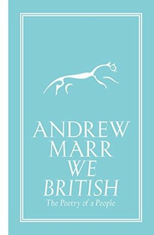 We British: The Poetry of a People by Andrew Marr