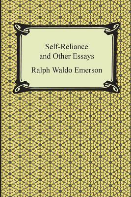 Self-Reliance and Other Essays by Ralph Waldo Emerson