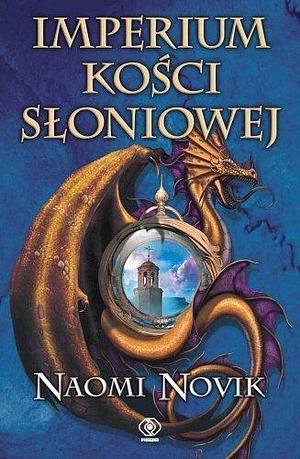 Imperium Kości Słoniowej by Jan Pyka, Naomi Novik