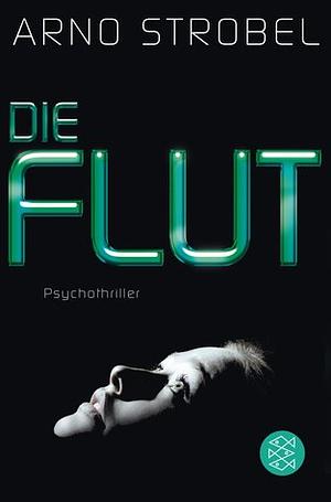 Die Flut by Arno Strobel