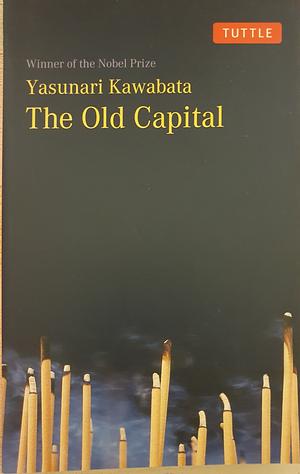 The Old Capital by Yasunari Kawabata