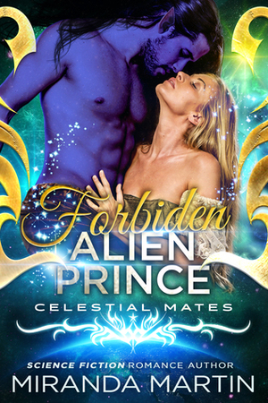 Forbidden Alien Prince by Miranda Martin