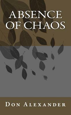 Absence of Chaos by Don Alexander