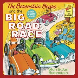 The Berenstain Bears and the Big Road Race by Stan Berenstain, Jan Berenstain