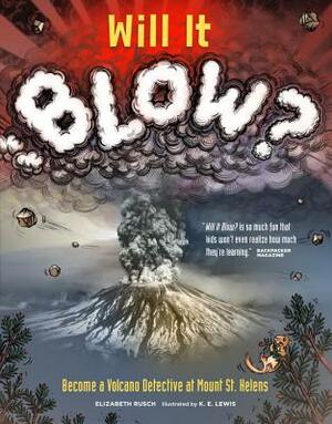 Will It Blow?: Become a Volcano Detective at Mount St. Helens by Elizabeth Rusch