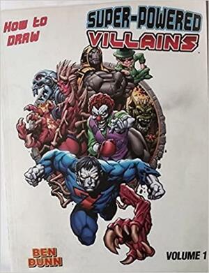 How to Draw Superpowered Villains Supersize by Fred Perry, Rod Espinosa, Ben Dunn