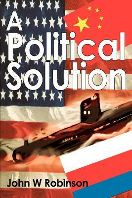 A Political Solution by John W. Robinson