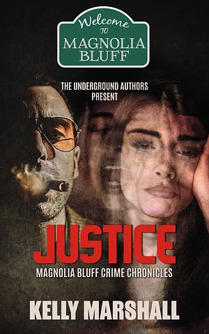 JUSTICE by Kelly Marshall, Kelly Marshall