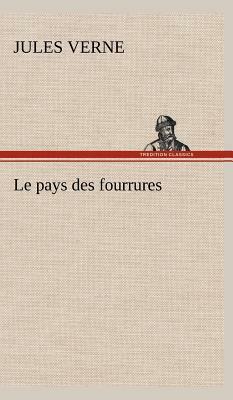 Le Pays Des Fourrures by Jules Verne