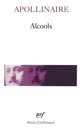 Alcools: suivi de Le Bestiaire et de Vitam impendere amori by Guillaume Apollinaire