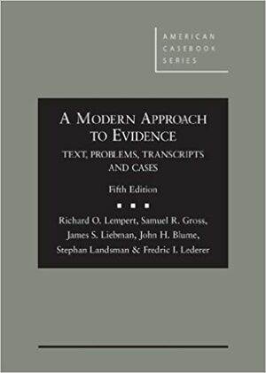 A Modern Approach to Evidence: Text, Problems, Transcripts, and Cases by John H. Blume, James S. Liebman, Samuel D. Gross, Richard O. Lempert