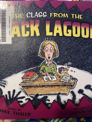 The Class From The Black Lagoon by Mike Thaler