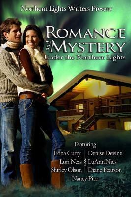 Romance and Mystery Under the Northern Lights by Edna Curry, Lori Ness, Denise Devine