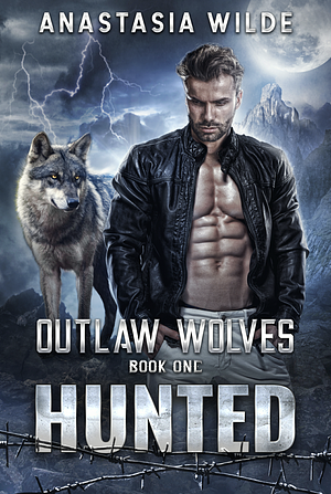 Hunted: A Second Chance Wolf Shifter Romance  by Anastasia Wilde