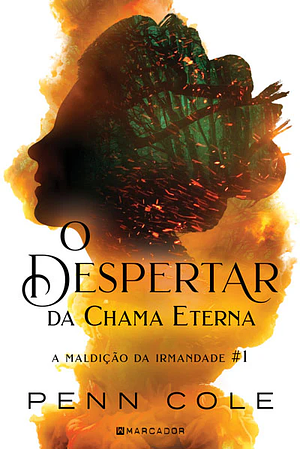 O Despertar da Chama Eterna by Penn Cole