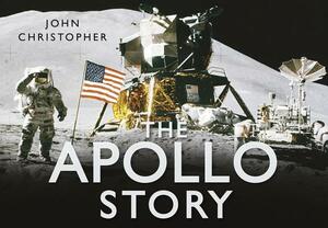 The Apollo Story by John Christopher