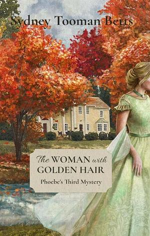 The Woman with Golden Hair by Sydney Tooman Betts