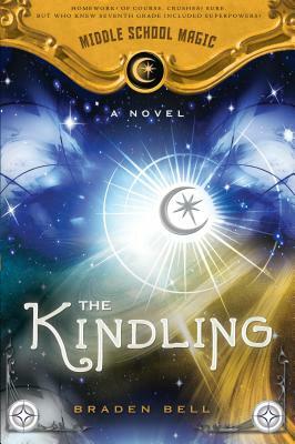 Kindling: Middle School Magic by Braden Bell