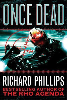 Once Dead by Richard Phillips