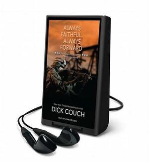 Always Faithful, Always Forward: The Forging of a Special Operations Marine by Dick Couch