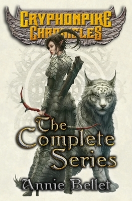 The Gryphonpike Chronicles Complete Series by Annie Bellet