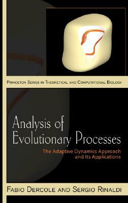 Analysis of Evolutionary Processes: The Adaptive Dynamics Approach and Its Applications by Sergio Rinaldi, Fabio Dercole