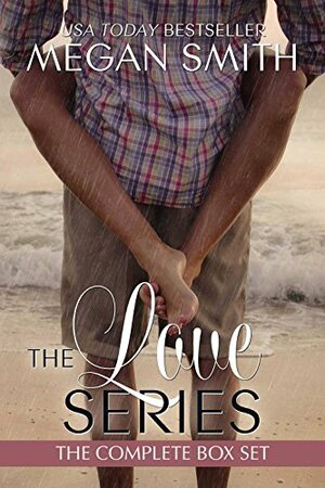 The Love Series: Box Set by Megan Smith