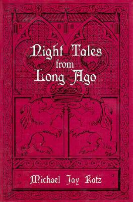 Night Tales from Long Ago by Michael J. Katz