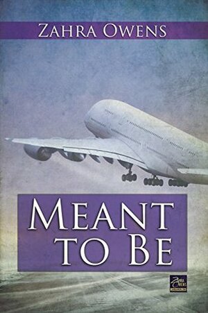 Meant To Be by Zahra Owens