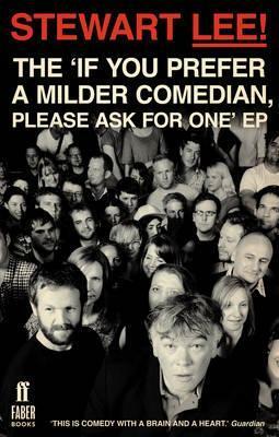 The ‘If You Prefer a Milder Comedian, Please Ask for One' EP by Stewart Lee
