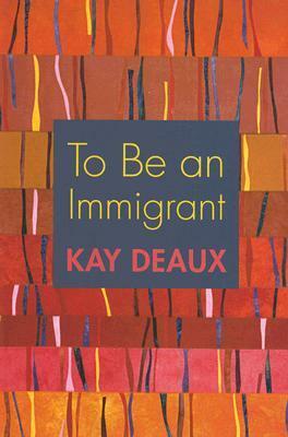 To Be an Immigrant by Kay Deaux