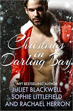 A Darling Bay Christmas by Sophie Littlefield, Rachael Herron, Juliet Blackwell