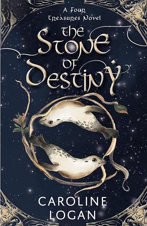 The Stone of Destiny by Caroline Logan