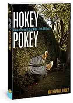 Hokey Pokey: Curious People Finding What Life's All About by Matthew Paul Turner