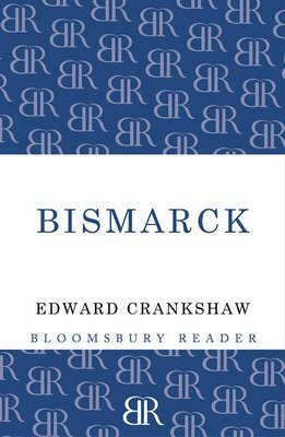 Bismarck by Edward Crankshaw