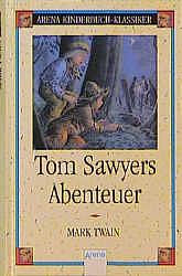 Tom Sawyers Abenteuer by Mark Twain