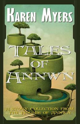 Tales of Annwn by Karen Myers