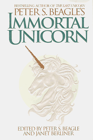 Immortal Unicorn by Janet Berliner, Peter S. Beagle