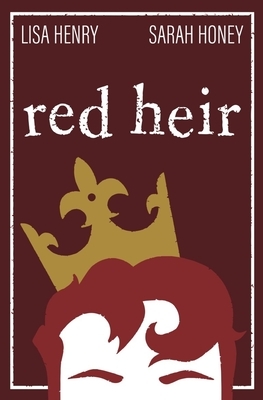 Red Heir by Sarah Honey, Lisa Henry