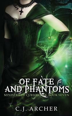 Of Fate and Phantoms by C.J. Archer