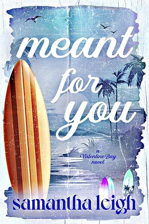 Meant for You by Samantha Leigh