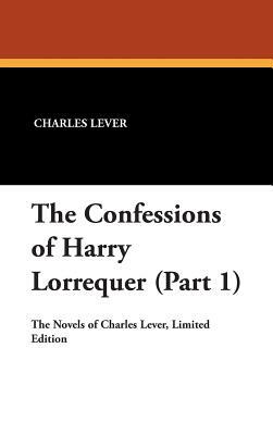 The Confessions of Harry Lorrequer (Part 1) by Charles Lever