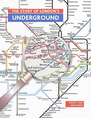 The Story of London's Underground by John Reed, John Robert Day