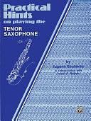 Practical Hints on Playing the Tenor Saxophone by Eugene Rousseau