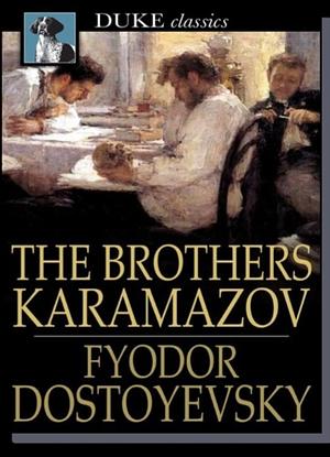 The Brothers Karamazov by Fyodor Dostoevsky