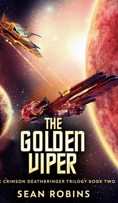 The Golden Viper (The Crimson Deathbringer Trilogy Book 2) by Sean Robins