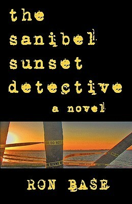 The Sanibel Sunset Detective by Ron Base